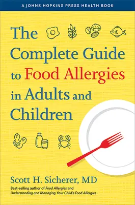 Ghidul complet pentru alergiile alimentare la adulți și copii - The Complete Guide to Food Allergies in Adults and Children