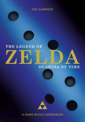 The Legend of Zelda: Ocarina of Time: Un companion muzical al jocului - The Legend of Zelda: Ocarina of Time: A Game Music Companion
