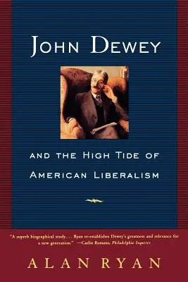 John Dewey și marea mare a liberalismului american - John Dewey and the High Tide of American Liberalism