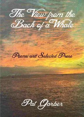 The View from the Back of a Whale: Poezii și proză aleasă - The View from the Back of a Whale: Poems and Selected Prose