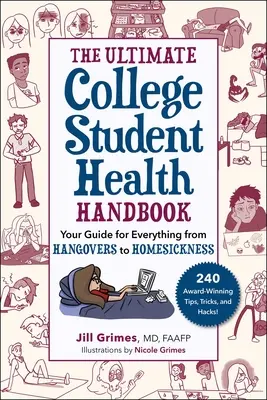The Ultimate College Student Health Handbook: Ghidul tău pentru orice, de la mahmureală la dorul de casă - The Ultimate College Student Health Handbook: Your Guide for Everything from Hangovers to Homesickness
