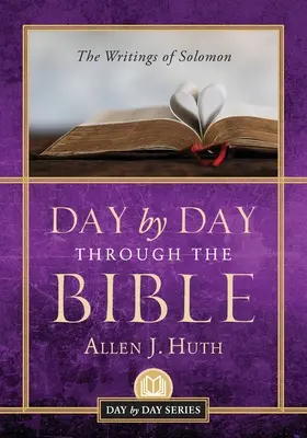 Zi de zi prin Biblie: Scrierile lui Solomon - Day by Day Through the Bible: The Writings of Solomon