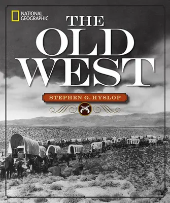 National Geographic Vechiul Vest - National Geographic the Old West