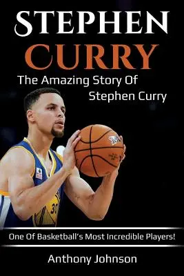 Stephen Curry: Povestea uimitoare a lui Stephen Curry - unul dintre cei mai incredibili jucători de baschet! - Stephen Curry: The amazing story of Stephen Curry - one of basketball's most incredible players!