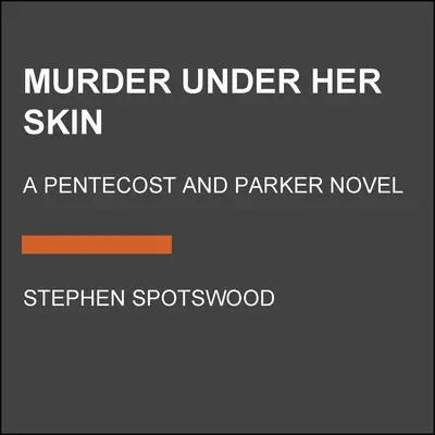 Crimă sub pielea ei: Un mister Pentecost și Parker - Murder Under Her Skin: A Pentecost and Parker Mystery