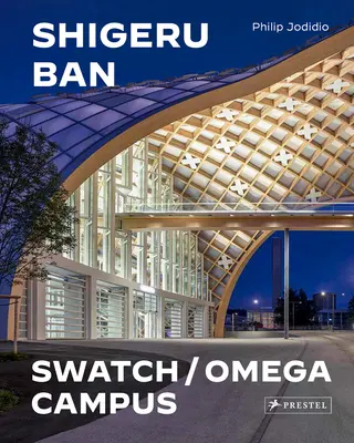 Shigeru Ban Architects: Campusul Swatch și Omega - Shigeru Ban Architects: Swatch and Omega Campus