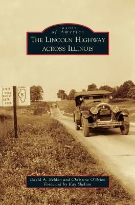 Autostrada Lincoln prin Illinois - Lincoln Highway Across Illinois