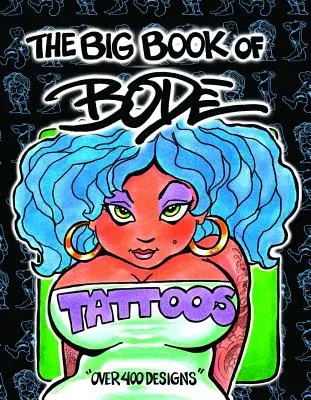 Marea carte a tatuajelor Bode - The Big Book of Bode Tattoos