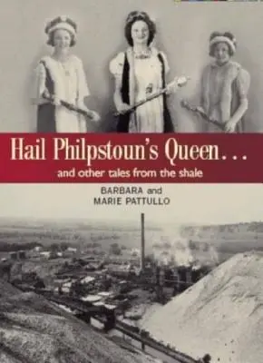 Hail Philpstoun's Queen - Și alte povești din șist - Hail Philpstoun's Queen - And Other Tales from the Shale