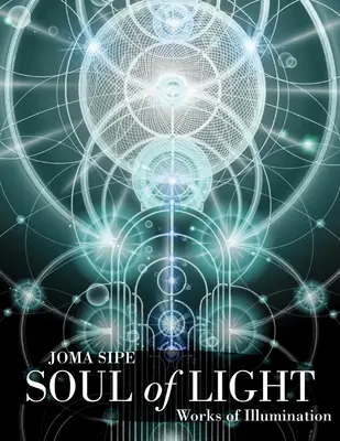 Suflet de lumină: Lucrări de iluminare - Soul of Light: Works of Illumination