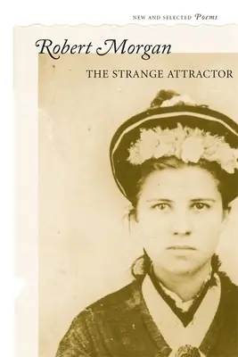 Atractorul ciudat: Poeme noi și selectate - The Strange Attractor: New and Selected Poems