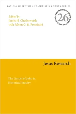 Cercetarea lui Iisus: Evanghelia după Ioan în cercetarea istorică - Jesus Research: The Gospel of John in Historical Inquiry