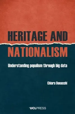 Patrimoniu și naționalism: Înțelegerea populismului prin intermediul datelor mari - Heritage and Nationalism: Understanding Populism Through Big Data