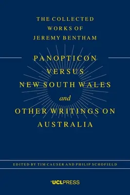 The Panopticon Versus New South Wales și alte scrieri despre Australia - The Panopticon Versus New South Wales and Other Writings on Australia