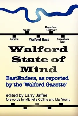Walford State of Mind: Eastenders așa cum este relatat de Walford Gazette - Walford State of Mind: Eastenders as Reported by the Walford Gazette