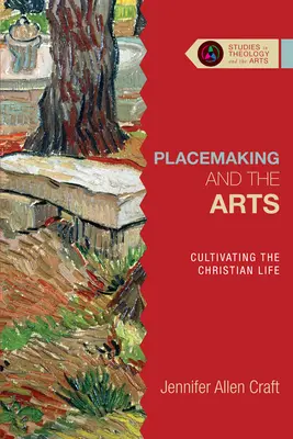 Placemaking and the Arts: Cultivarea vieții creștine - Placemaking and the Arts: Cultivating the Christian Life