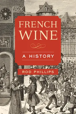Vinul francez: O istorie - French Wine: A History