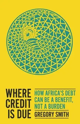 Unde se cuvine creditul: Cum poate fi datoria Africii un beneficiu, nu o povară - Where Credit Is Due: How Africa's Debt Can Be a Benefit, Not a Burden