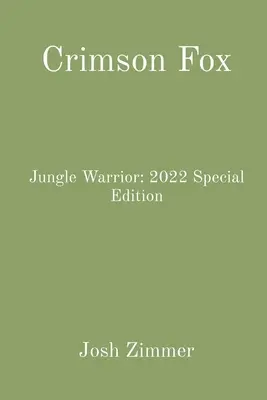 Crimson Fox: Războinicul junglei: Ediția specială 2022 - Crimson Fox: Jungle Warrior: 2022 Special Edition