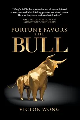 Fortuna favorizează taurul - Fortune Favors the Bull