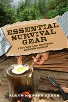 Essential Survival Gear: Ghidul unui profesionist pentru cea mai practică și portabilă trusă de supraviețuire - Essential Survival Gear: A Pro's Guide to Your Most Practical and Portable Survival Kit