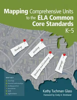 Cartografierea unităților cuprinzătoare la standardele Ela Common Core, K-5 - Mapping Comprehensive Units to the Ela Common Core Standards, K-5