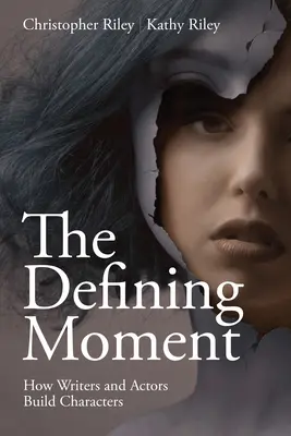 The Defining Moment: Cum construiesc scriitorii și actorii personajele - The Defining Moment: How Writers and Actors Build Characters