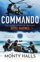 Commando - Povestea din interior a pușcașilor marini regali britanici - Commando - The Inside Story of Britain's Royal Marines