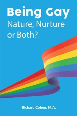 A fi homosexual: natură, educație sau ambele? - Being Gay: Nature, Nurture or Both?
