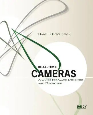 Camere în timp real: Un ghid pentru designeri și dezvoltatori de jocuri - Real Time Cameras: A Guide for Game Designers and Developers