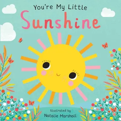 Tu ești micuța mea rază de soare - You're My Little Sunshine