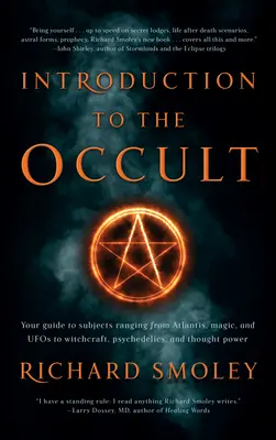 Introduction to the Occult: Your Guide to Subjects Ranging from Atlantis, Magic, and UFOs to Witchcraft, Psychedelics, and Thought - Introduction to the Occult: Your Guide to Subjects Ranging from Atlantis, Magic, and UFOs to Witchcraft, Psychedelics, and Thought Power