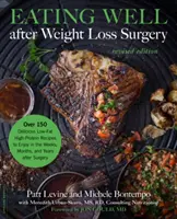 Mâncând bine după operația de pierdere în greutate: Over 150 Delicious Low-Fat High-Protein Recipes to Enjoy in the Weeks, Months, and Years After Surgery - Eating Well After Weight Loss Surgery: Over 150 Delicious Low-Fat High-Protein Recipes to Enjoy in the Weeks, Months, and Years After Surgery