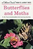 Butterflies and Moths: A Fully Illustrated, Authoritative and Easy-To-Use Guide