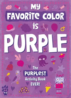 Culoarea mea preferată Carte de activități: Violet - My Favorite Color Activity Book: Purple