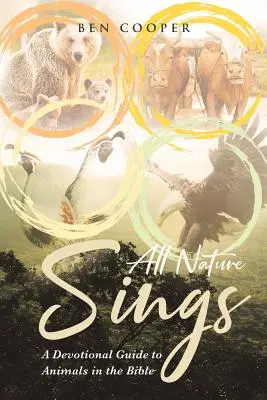 Toată natura cântă: Un ghid devoțional pentru animalele din Biblie - All Nature Sings: A Devotional Guide to Animals in the Bible