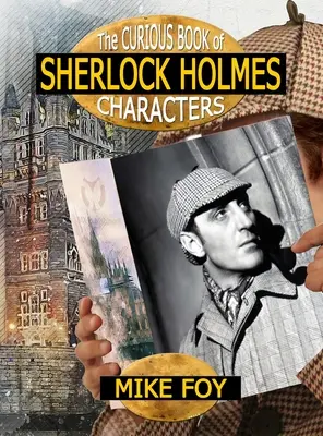 Cartea curioasă a personajelor lui Sherlock Holmes - The Curious Book of Sherlock Holmes Characters