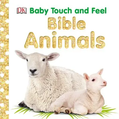Baby Touch and Feel: Animale biblice - Baby Touch and Feel: Bible Animals