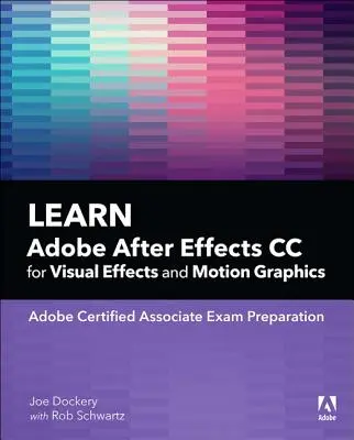 Învățați Adobe After Effects CC pentru efecte vizuale și grafică în mișcare - Learn Adobe After Effects CC for Visual Effects and Motion Graphics