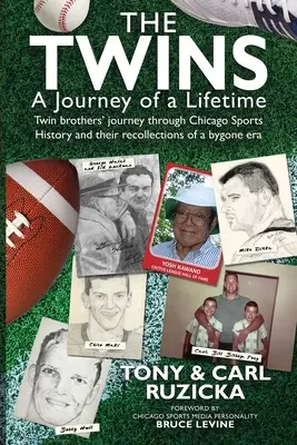 Gemenii: O călătorie de-o viață: Călătoria fraților gemeni prin istoria sportului din Chicago și amintirile lor dintr-o epocă apusă - The Twins: A Journey of a Lifetime: Twin brothers' journey through Chicago Sports History and their recollections of a bygone era