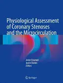Evaluarea fiziologică a stenozelor coronariene și a microcirculației - Physiological Assessment of Coronary Stenoses and the Microcirculation