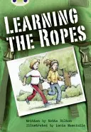Bug Club Independent Fiction Anul 3 Brown B Learning the Ropes - Bug Club Independent Fiction Year 3 Brown B Learning the Ropes
