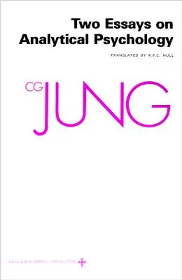 Collected Works of C.G. Jung, Volume 7: Două eseuri în psihologia analitică - Collected Works of C.G. Jung, Volume 7: Two Essays in Analytical Psychology