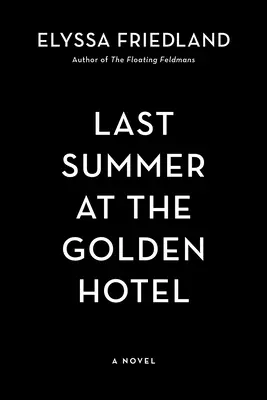 Vara trecută la Hotelul de Aur - Last Summer at the Golden Hotel