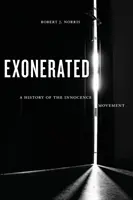 Exonerat: O istorie a mișcării pentru nevinovăție - Exonerated: A History of the Innocence Movement