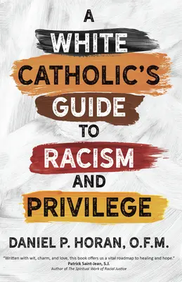 Ghidul unui catolic alb cu privire la rasism și privilegii - A White Catholic's Guide to Racism and Privilege