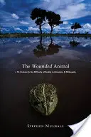Animalul rănit: J. M. Coetzee and the Difficulty of Reality in Literature Anj. M. Coetzee and the Difficulty of Reality in Literature - The Wounded Animal: J. M. Coetzee and the Difficulty of Reality in Literature Anj. M. Coetzee and the Difficulty of Reality in Literature