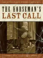 Ultimul apel al călărețului - Horseman's Last Call