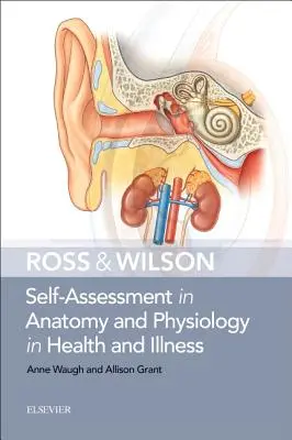Ross & Wilson Self-Assessment în Anatomie și Fiziologie în Sănătate și Boală - Ross & Wilson Self-Assessment in Anatomy and Physiology in Health and Illness