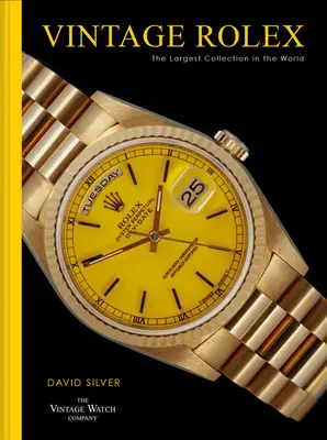 Rolex de epocă: Cea mai mare colecție din lume - Vintage Rolex: The Largest Collection in the World